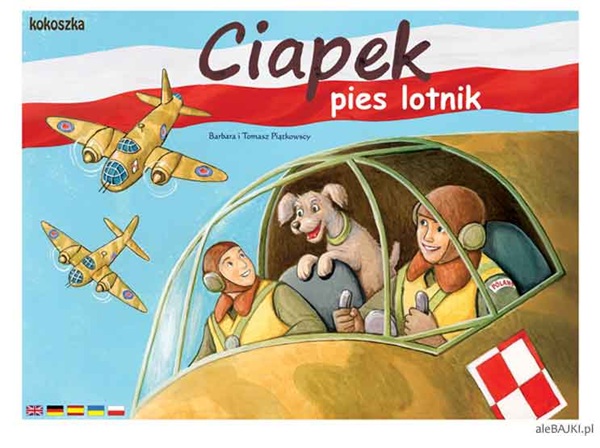 U góry okładki polska flaga, poniżej stary samolot wojskowy, w którym za sterami siedzą dwaj lotnicy, z tyłu pies. Na drugim planie dwa samoloty.