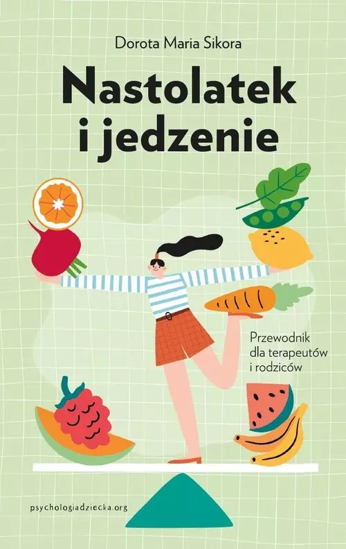 Nastolatek i jedzenie : przewodnik dla terapeutów i rodziców